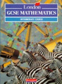 Paperback London GCSE Mathematics: Intermediate Course (London GCSE Mathematics) Book