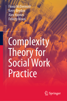 Hardcover Complexity Theory for Social Work Practice Book