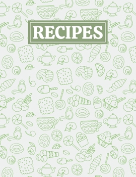 Recipes: Blank Journal Cookbook Notebook to Write In Your Personalized Favorite Recipes with Sweet Pattern Themed Cover Design