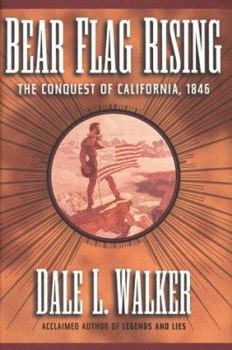 Hardcover Bear Flag Rising: The Conquest of California, 1846 Book