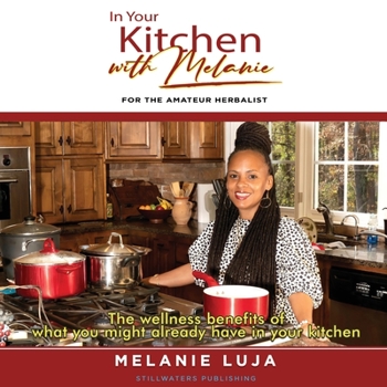 Paperback In Your Kitchen with Melanie: For The Amateur Herbalist Book