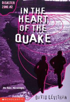 In the Heart of the Quake (Disaster Zone) - Book #2 of the Disaster Zone
