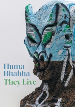 Hardcover Huma Bhabha: They Live Book
