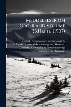Paperback Meddelelser om Grønland Volume 33.Hefte (1907) Book
