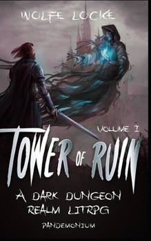 Paperback Tower of Ruin: Volume I: A Dark Dungeon Realm LitRPG Book