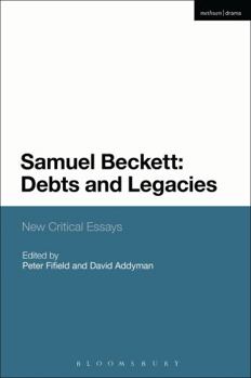 Hardcover Samuel Beckett: Debts and Legacies: New Critical Essays Book