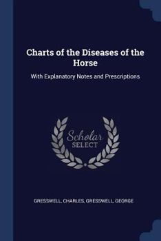 Paperback Charts of the Diseases of the Horse: With Explanatory Notes and Prescriptions Book