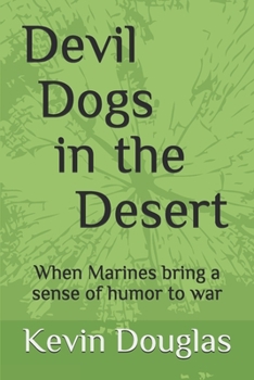 Paperback Devil Dogs in the Desert: When Marines bring a sense of humor to war Book