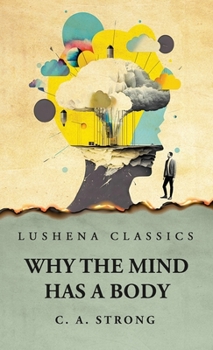 Hardcover Why the Mind Has a Body Book