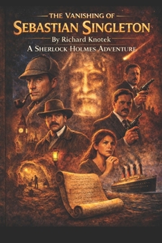 Paperback The Vanishing of Sebastian Singleton: A Sherlock Holmes Adventure Book