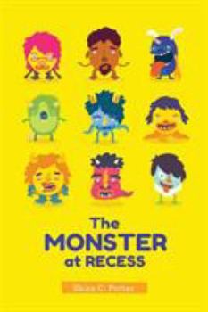 Paperback The Monster at Recess: A Book about Teasing, Bullying and Building Friendships Book
