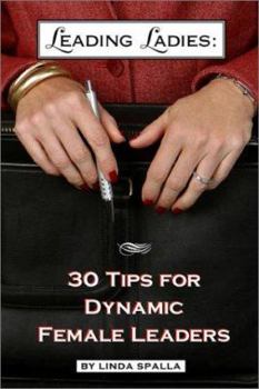 Paperback Leading Ladies: 30 Tips for Dynamic Female Leaders Book
