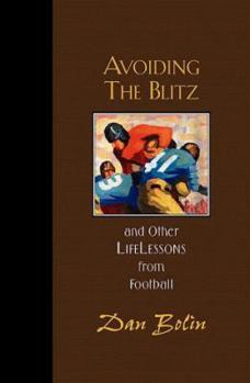 Hardcover Avoiding the Blitz: And Other Life Lessons from Football Book