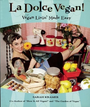Paperback La Dolce Vegan!: Vegan Livin' Made Easy Book