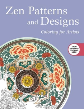 Paperback Zen Patterns and Designs: Coloring for Artists Book