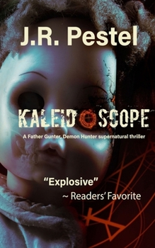 Kaleidoscope: Father Gunter, Demon Hunter Supernatural Thriller