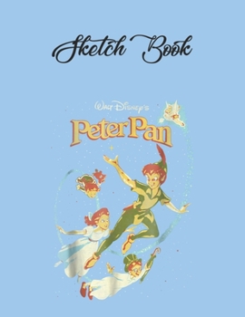 Paperback SketchBook: Disney Peter Pan Darling Flight Vintage Graphic Peter Pan Theme SketchBook Blank Pages Notebook for Girls Teens Kids J Book