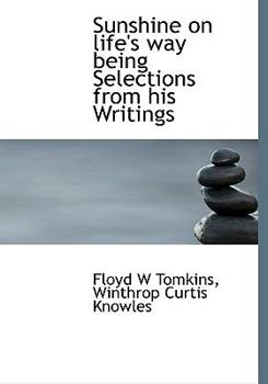 Sunshine on Life's Way Being Selections from His Writings