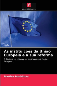 Paperback As instituições da União Europeia e a sua reforma [Portuguese] Book