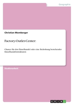 Paperback Factory-Outlet-Center: Chance für den Einzelhandel oder eine Bedrohung bestehender Einzelhandelsstrukturen [German] Book
