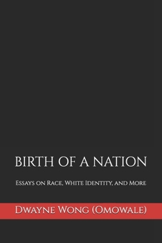 Paperback Birth of a Nation: Essays on Race, White Identity, and More Book