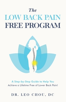 Paperback The Low Back Pain-Free Program: A step-by-step guide to help you achieve a lifetime free of lower back pain! Book