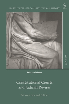 Hardcover Constitutional Courts and Judicial Review: Between Law and Politics Book