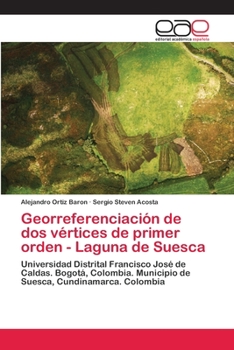 Paperback Georreferenciación de dos vértices de primer orden - Laguna de Suesca [Spanish] Book