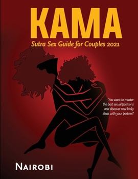 Paperback Kama Sutra Sex Guide for Couples 2021: You want to master the best sexual positions and discover new kinky ideas with your partner? Book
