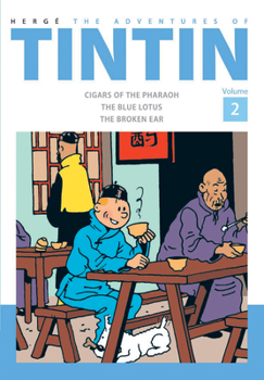 The Adventures of Tintin: Volume 2: Cigars of the Pharaoh/The Blue Lotus/The Broken Ear (Tintin, #4-6) - Book  of the Tintin