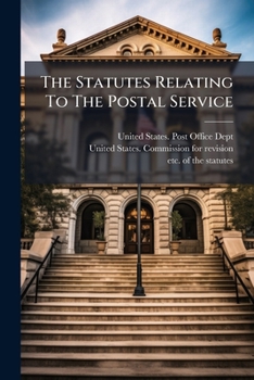Paperback The Statutes Relating To The Postal Service Book