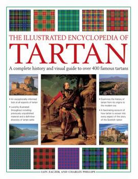 Paperback The Illustrated Encyclopedia of Tartan: A Complete History and Visual Guide to Over 400 Famous Tartans Book