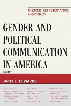 Paperback Gender and Political Communication in America: Rhetoric, Representation, and Display Book