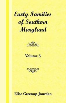 Paperback Early Families of Southern Maryland: Volume 3 Book