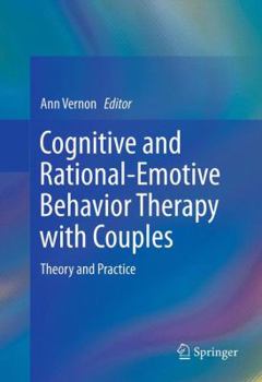 Hardcover Cognitive and Rational-Emotive Behavior Therapy with Couples: Theory and Practice Book