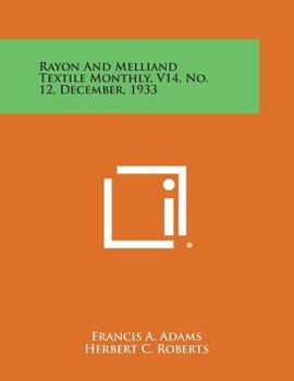 Rayon and Melliand Textile Monthly, V14, No. 12, December, 1933