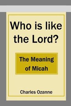 Paperback Who is like the Lord? The Meaning of Micah Book