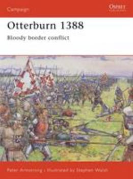 Otterburn 1388: Bloody border conflict (Campaign) - Book #164 of the Osprey Campaign