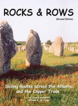 Hardcover ROCKS & ROWS (Revised Edition): Sailing Routes across the Atlantic and the Copper Trade Book