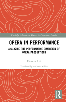 Hardcover Opera in Performance: Analyzing the Performative Dimension of Opera Productions Book