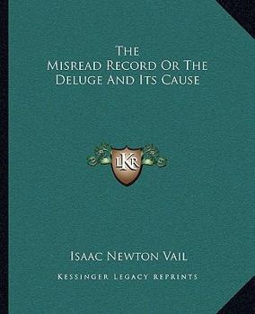 Paperback The Misread Record or the Deluge and Its Cause Book