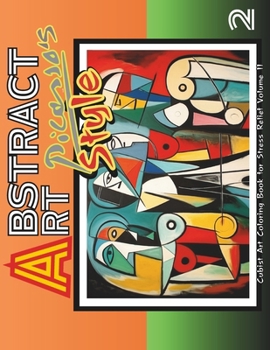 Paperback Abstract Art Palette: Picasso's Style and the Abstract Revolution -: Art Relaxing, Mindful Stress Relief Coloring Book for Teens and Adults. Book