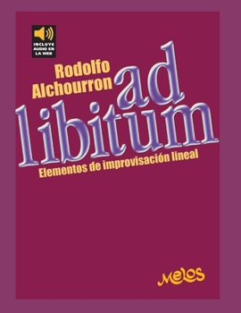 Paperback Ad Libitum: elementos de improvisación lineal [Spanish] Book
