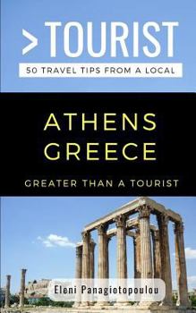 Paperback Greater Than a Tourist-Athens Greece: 50 Travel Tips from a Local Book