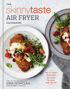 Hardcover The Skinnytaste Air Fryer Cookbook: The 75 Best Healthy Recipes for Your Air Fryer Book