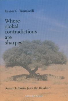 Paperback Where Global Contradictions Are Sharpest: Research Stories from the Kalahari Book