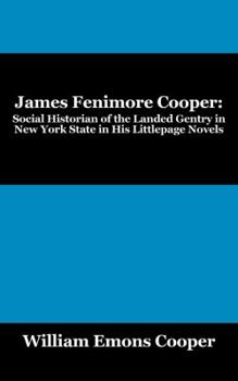 Paperback James Fenimore Cooper: Social Historian of the Landed Gentry in New York State in His Littlepage Novels Book