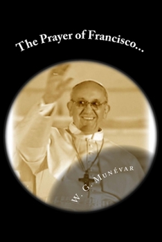 Paperback The Prayer of Francisco...: Symbol of Commitment and Love... Book