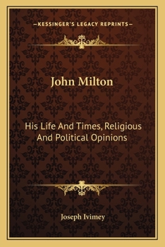 John Milton: His Life and Times