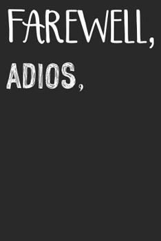 Farewell, Adios,: Good Bye Appreciation Journal for Employees
